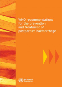 WHO recommendations for the prevention and treatment of postpartum haemorrhage