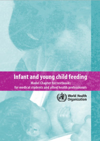 Infant and young child feeding : model chapter for textbooks for medical students and allied health professionals