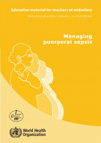 Managing puerperal sepsis : Education Material for Teachers of Midwifery