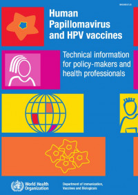 Human papillomavirus and HPV vaccines: technical information for policy-makers and health professionals