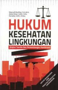 Hukum Kesehatan Lingkungan (Kajian Teoritis dan Perkembangan Pemikiran)