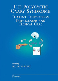 THE POLYCYSTIC OVARY SYNDROME: CURRENT CONCEPTS ON PATHOGENESIS AND CLINICAL CARE