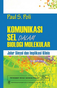 Komunikasi Sel Dalam Biologi Molekular : Jalur Sinyal dan Implikasi Klinis