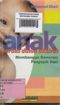 Anak Cerdas Dunia Akhirat : Membangun Generasi Penyejuk Hati