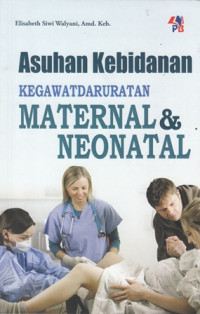 Asuhan Kebidanan Kegawatdaruratan Maternal & Neonatal