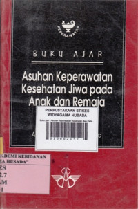 Buku Ajar : Asuhan Keperawatan Kesehatan Jiwa Pada Anak dan Remaja