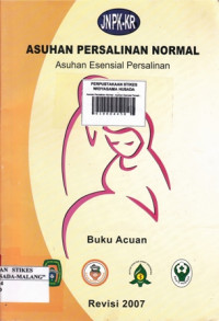 Asuhan Persalinan Normal : Asuhan Esensial Persalinan : Buku Acuan