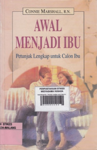 Awal Menjadi Ibu : Petunjuk Lengkap untuk Calon Ibu