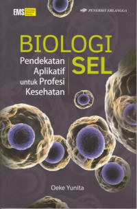 Biologi Sel : Pendekatan Aplikatif untuk Profesi Kesehatan