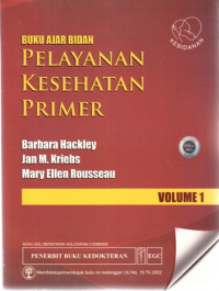 Buku Ajar Bidan Pelayanan Kesehatan Primer : Volume 1