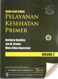 Buku Ajar Bidan Pelayanan Kesehatan Primer : Volume 2