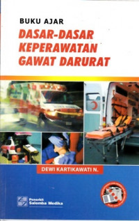 Buku ajar Dasar Dasar Keperawatan Gawat Darurat