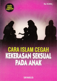 Cara Islam Cegah Kekerasan Seksual Pada Anak