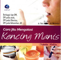 Cara Jitu Mengatasi Diabetes Mellitus ( Kencing Manis )