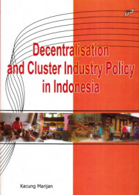 Decentralisation and Cluster Industry Policy in Indonesia