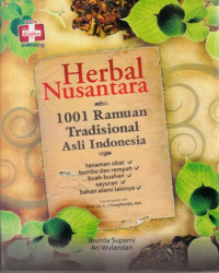 Herbal Nusantara : 1001 Ramuan Tradisional Asli Indonesia