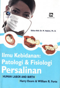 Ilmu Kebidanan : Patologi dan fisiologi Persalinan