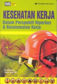 Kesehatan Kerja Dalam Perspektif Hiperkes dan Keselamatan Kerja