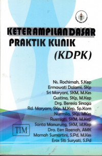 Keterampilan Dasar Praktik Klinik ( KDPK )