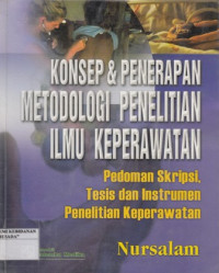 Konsep & Penerapan Metodologi Penelitian Ilmu Keperawatan: Pedoman Skripsi, Tesis dan Instrumen Penelitian Keperawatan