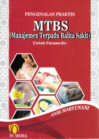 Pengenalan Praktis : MTBS = Manajemen Terpadu Balita Sakit untuk Paramedis