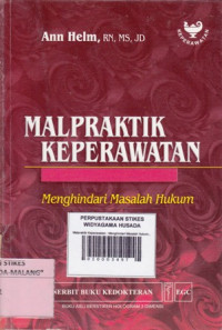 Malpraktik Keperawatan : Menghindari Masalah Hukum