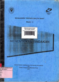 Manajemen Terpadu Balita Sakit : Menentukan Tindakan : Modul 3