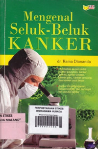 Mengenal Seluk Beluk Kanker