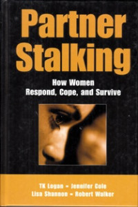 Partner Stalking : How Women Respond, Cope, and Survive