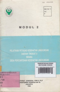 Modul 2 : Pelatihan Petugas Kesehatan Lingkungan Daerah Tingkat II Bidang Desa Percontohan Kesehatan Lingkungan