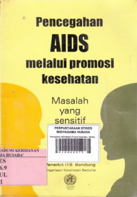 Pencegahan AIDS Melalui Promosi Kesehatan : Masalah Yang Sensitif