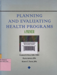 Planning and Evaluating Health Programs : A Primer