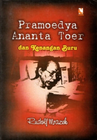 Pramoedya Ananta Toer dan Kenangan Buru