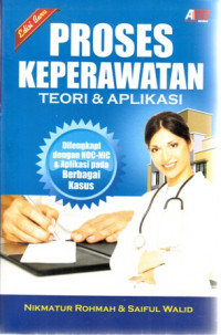 Proses Keperawatan : Teori dan Aplikasi