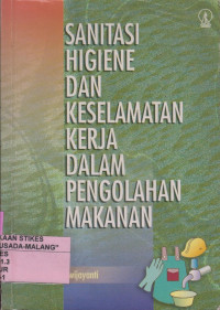 Sanitasi Higiene Dan Keselamatan Kerja Dalam Pengolahan Makanan