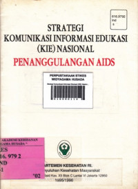 Strategi Komunikasi Informasi Edukasi (KIE) Nasional : Penanggulangan AIDS