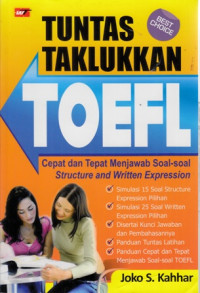 Tuntas Taklukkan Toefl : Cepat Dan Tepat Menjawab Soal - Soal Structure And Written Expression