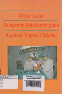 Unsur Dasar Pelayanan kebidanan pada Rujukan Tingkat Pertama