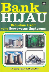 Bank Hijau : Kebijakan Kredit Yang Berwawasan Lingkungan