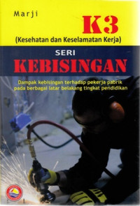 K3 Seri Kebisingan : Dampak Kebisingan Terhadap Pekerja Pabrik Pada Berbagai Latar Belakang Tingkat Pendidikan