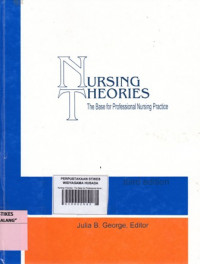 Nursing Theories : The Base for Professional Nursing Practice