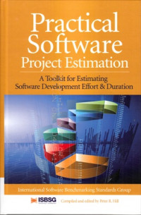 Pratical Software Project Estimation: A Toolkit For estimating Sftware Development Effort & Duration