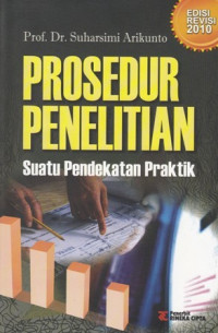 Prosedur Penelitian : Suatu Pendekatan Praktik