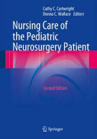 Cathy C. Cartwright, Donna C. Wallace - Nursing Care of the Pediatric Neurosurgery Patient-Springer (2013)